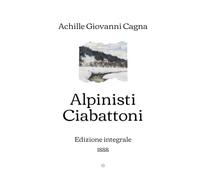 Alpinisti Ciabattoni: Edizione integrale (1888)