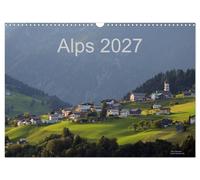 Alps 2027 (Wall Calendar 2027 DIN A3 landscape), CALVENDO 12 Month Wall Calendar: Landscape, mountains, cities and villages of the alps in the heart of Europe