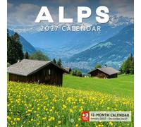 Alps Calendar 2027: Majestic Mountain Peaks and Alpine Beauty