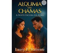 Alquimia das Chamas: A Noite Escura da Alma