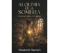 Alquimia de la Sombra: La gran obra del alma
