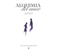 Alquimia del amor: Poemas para ti