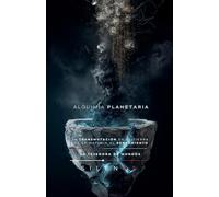 ALQUIMIA PLANETARIA: La Transmutación de la Tierra