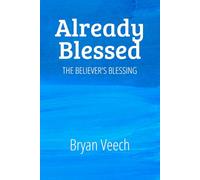 Already Blessed: The Believers Blessing