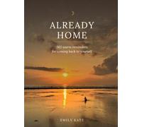Already Home: 365 warm reminders for coming back to yourself