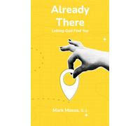 Already There: Letting God Find You