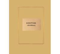 Already Yours: A Manifestation Scripting Journal for Women Ready to Visualise & Create Their Dream Life: Visualise, Script & Manifest the Life You Deserve