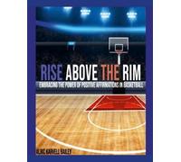 Alric Karvell Bailey Rise Above The Rim (Tascabile)