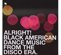 Alright Black American Dance Music From The di - Alright Black American Dance Music From The Disco