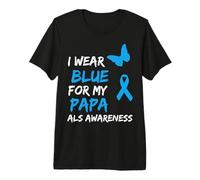 Als Awareness I Wear Blue for My Papa Ribbon Maglietta Premium