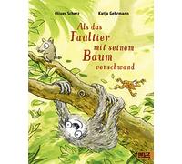 Als das Faultier mit seinem Baum verschwand: Ein Bilderbuch über unseren Umgang mit Natur und Tieren für Kinder ab 3 Jahren