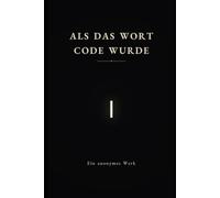 Als das Wort Code wurde