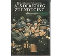 Als der Krieg zu Ende ging