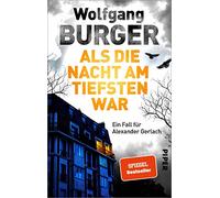 Als die Nacht am tiefsten war (Alexander-Gerlach-Reihe 19): Ein Fall für Alexander Gerlach | Mysteriöser Krimi aus der Bestseller-Reihe
