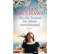 Als die Sonne im Meer verschwand: Roman