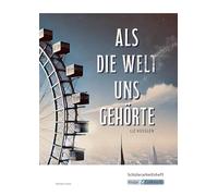 Als die Welt uns gehört - Liz Kessler - Schülerarbeitsheft: Interpretationshilfe, Arbeitsheft, Lernmittel, Pflichtlektüre, Prüfungsvorbereitung, Realschule, Heft