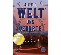 Als die Welt uns gehörte: Drei Freunde. Zwei Seiten. Eine Erinnerung. | Gewinner des Deutschen Jugendliteraturpreises 2023 (Jugendjury)!