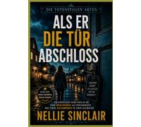 Als er die Tür abschloss: Ein gemütlicher Krimi-Thriller mit einer Überlebenden als Protagonistin und einem Serienmörder in einer Kleinstadt