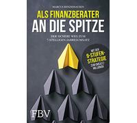 Als Finanzberater an die Spitze: Der sichere Weg zum 7-stelligen Jahresumsatz