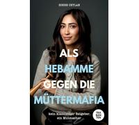 Als Hebamme gegen die Müttermafia