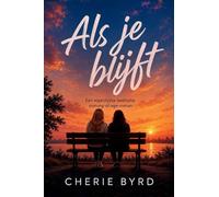 Als Je Blijft: Een Eigentijdse Lesbische Coming-Of-Age-Roman