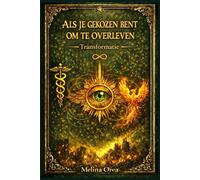ALS JE GEKOZEN BENT OM TE OVERLEVEN: Transformatie Deel I