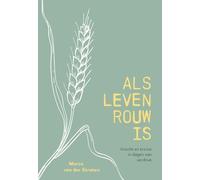 Als leven rouw is: inzicht en troost in dagen van verdriet