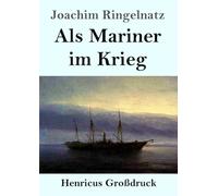 Als Mariner im Krieg (Großdruck)