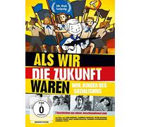 Als wir die Zukunft waren - Wir, Kinder des Sozialismus