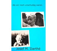 Als wir noch unschuldig waren