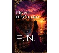 Als wir uns fanden
