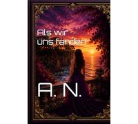 Als wir uns fanden