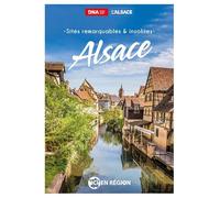 Alsace: Sites remarquables & insolites