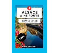 ALSACE WINE ROUTE TRAVEL GUIDE 2026
