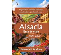 Alsacia Guía de viaje 2026-2027