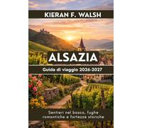 Alsazia Guida di viaggio 2026-2027
