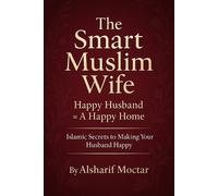 Alsharif Moctar The Smart Muslim Wife (Tascabile)