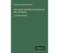 Also sprach Zarathustra; Ein Buch für Alle und Keinen: in Großdruckschrift