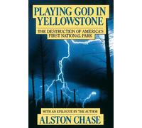 Alston Chase Playing God in Yellowstone (Tascabile)