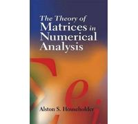 Alston Scott Householder H.P. R The Theory of Matrices in Numerical (Tascabile)