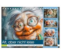 Alt, aber nicht leise (Tischkalender 2026 DIN A5 quer), CALVENDO Monatskalender: Satirische Sprüche und witzige Illustrationen begleiten durch das ... noch lange nicht zum alten Eisen gehören.