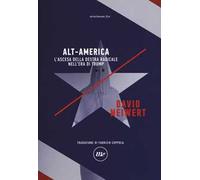 Alt-America L'ascesa della destra radicale nell'era di Trump