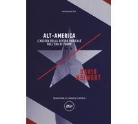 Alt-America L'ascesa della destra radicale nell'era di Trump - Neiwert David