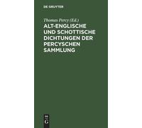 Alt-englische und schottische Dichtungen der Percyschen Samml (Copertina rigida)
