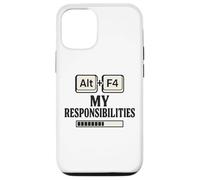 Alt F4 Le mie responsabilità Divertente Nerd Humor Meme Custodia per iPhone 12/12 Pro