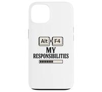 Alt F4 Le mie responsabilità Divertente Nerd Humor Meme Custodia per iPhone 13