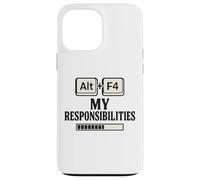 Alt F4 Le mie responsabilità Divertente Nerd Humor Meme Custodia per iPhone 13 Pro Max