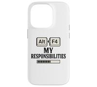 Alt F4 Le mie responsabilità Divertente Nerd Humor Meme Custodia per iPhone 14 Pro