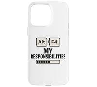 Alt F4 Le mie responsabilità Divertente Nerd Humor Meme Custodia per iPhone 15 Pro Max