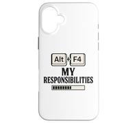 Alt F4 Le mie responsabilità Divertente Nerd Humor Meme Custodia per iPhone 16 Plus